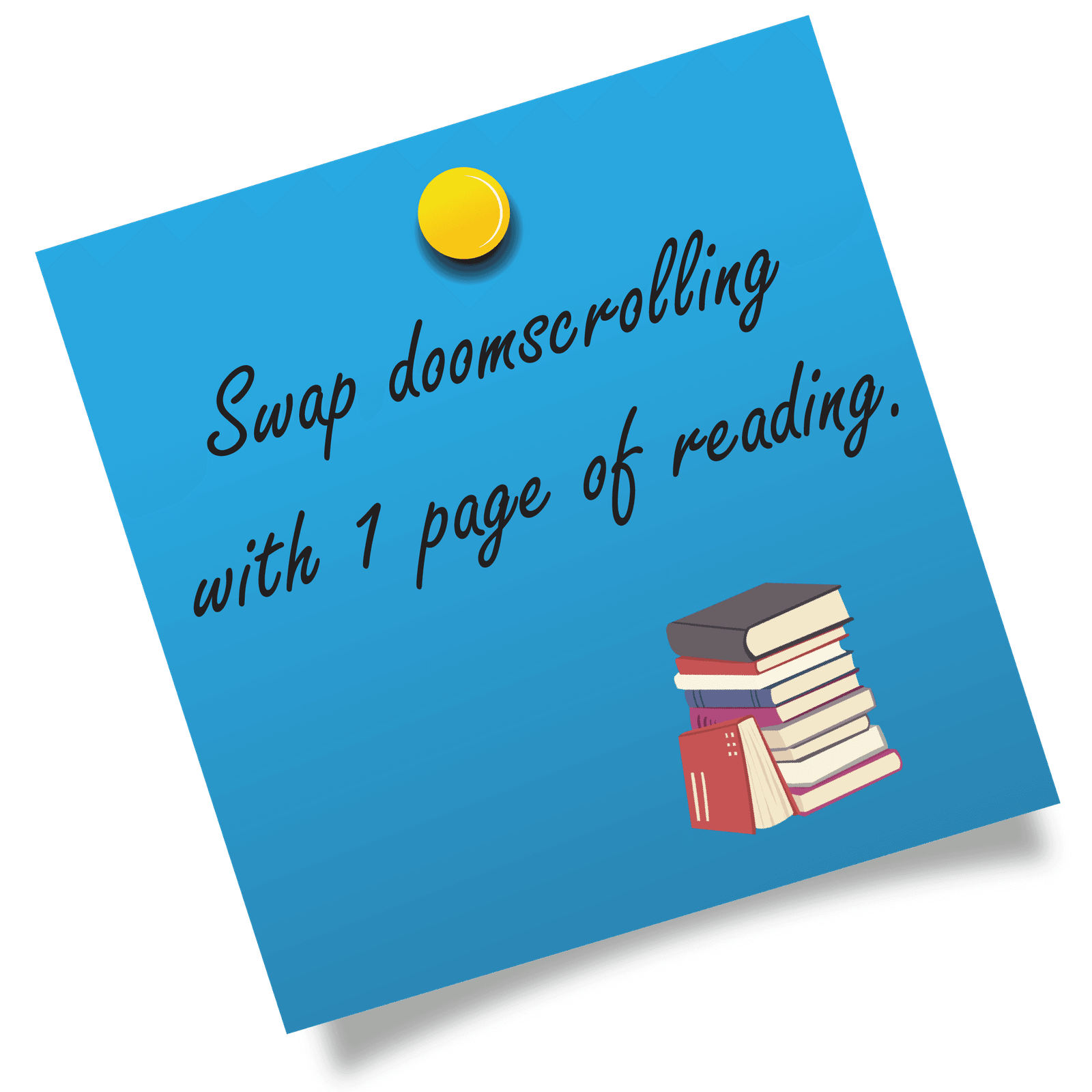 Swap doomscrolling with 1 page of reading.
